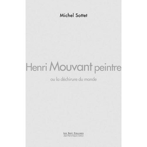 Henri Mouvant Peintre, Ou La Déchirure Du Monde on Productcaster.