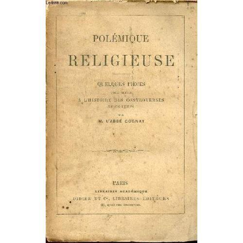 Polémique Religieuse - Quelques Pièces Pour Servir À L Histoire Des... on Productcaster.