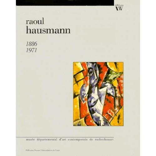 Raoul Hausmann, 1886-1971 - Exposition, 2 Octobre-7 Décembre 1986 -... on Productcaster.