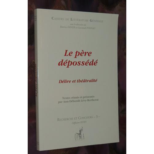 Le Père Dépossédé - Délire Et Théâtralité on Productcaster.