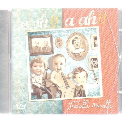 Cd Fratelli Marelli E Oh A Ah !! on Productcaster.