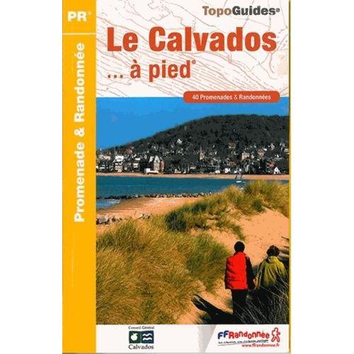 Le Calvados - À Pied - 40 Promenades & Randonnées on Productcaster.