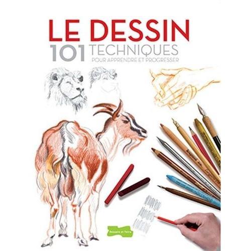 Le Dessin - 101 Techniques Pour Apprendre Et Progresser on Productcaster.