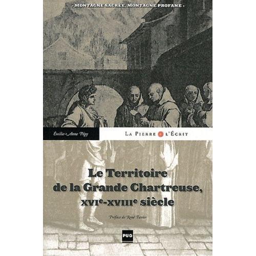 Le Territoire De La Grande Chartreuse Du Xvie Au Xviiie Siècle - Mo... on Productcaster.