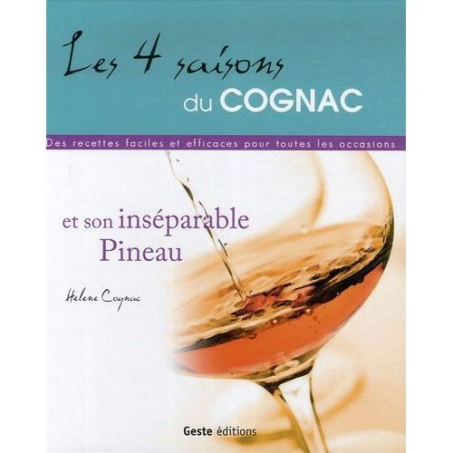 Les 4 Saisons Du Cognac Et Son Inséparable Pineau - Des Recettes Fa... on Productcaster.