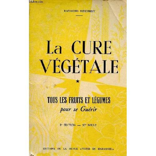 La Cure Végétale Tous Les Fruits Et Légumes Pour Se Guérir 3è Édition on Productcaster.