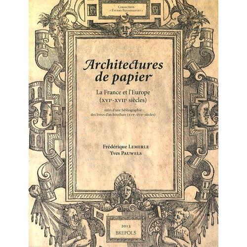 Architectures De Papier - La France Et L'europe (Xvie-Xviie Siècles) on Productcaster.