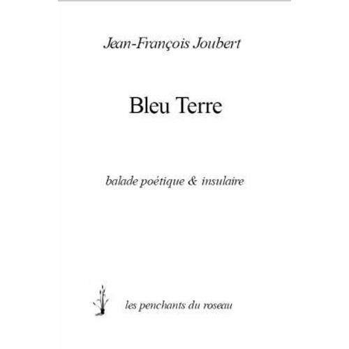 Bleu Terre, Balade Poetique & Insulaire on Productcaster.