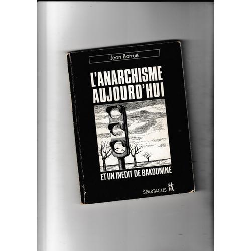 L'anarchisme Aujourd'hui Jean Barrué Bakounine : La Réaction En All... on Productcaster.