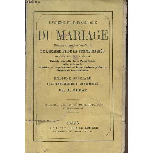 Hygiène Et Physiologie Du Mariage - Histoire Naturelle Et Médicale ... on Productcaster.