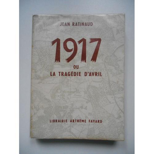 1917 Ou La Tragédie D'avril / Jean Ratinaud / Réf61945 on Productcaster.