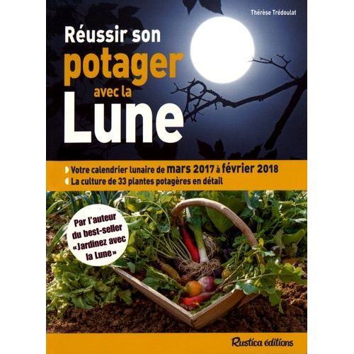 Réussir Son Potager Avec La Lune - Mars 2017 À Février 2018 on Productcaster.