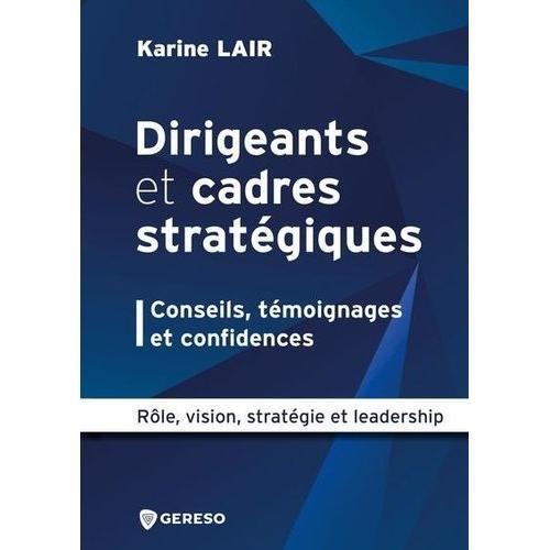 Dirigeants Et Cadres Stratégiques : Conseils, Témoignages Et Confid... on Productcaster.