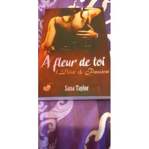 A Fleur De Toi , Tome 1 Désir Et Passion on Productcaster.