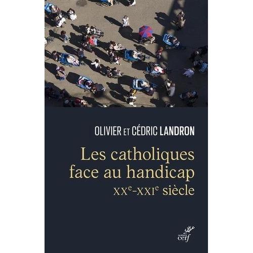 Les Catholiques Face Au Handicap (Xxe-Xxie Siècle) - A La Confluenc... on Productcaster.