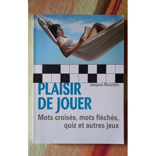 Plaisir De Jouer, Mots Croisés, Mots Fléchés, Quiz Par Jacques Rouv... on Productcaster.