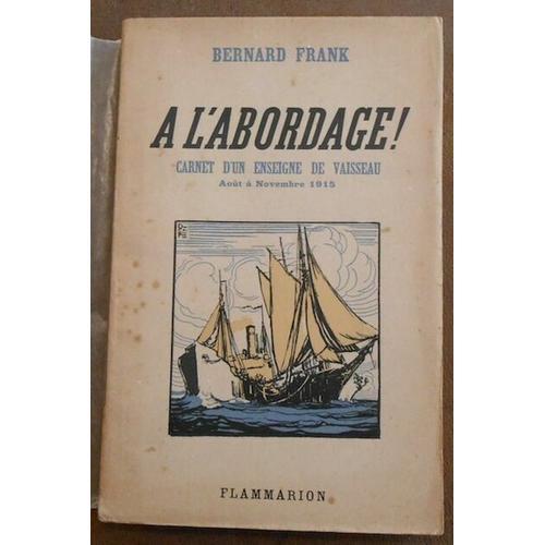 A L'abordage ! (Carnet D'un Enseigne De Vaisseau - Août/Nov. 1915) on Productcaster.