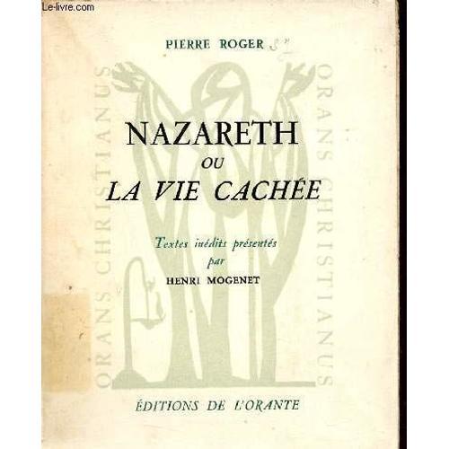 Nazareth Ou La Vie Cachée. Textes Inédits Présentés Par Henri Mogenet on Productcaster.