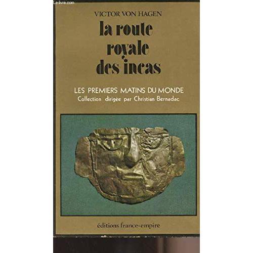 La Route Royale Des Incas. Collection Les Premiers Matins Du Monde. on Productcaster.