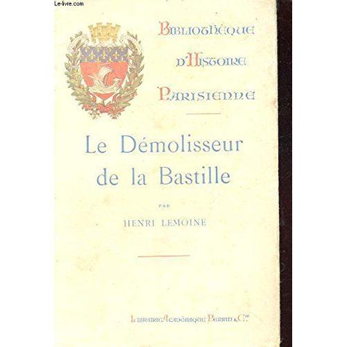 Le Demolisseur De La Bastille. La Place De La Bastille. Son Histoir... on Productcaster.