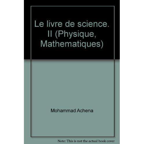 Le Livre De Science. Ii (Physique, Mathematiques) on Productcaster.