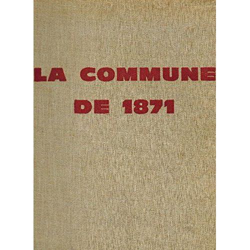 La Commune De 1871. Sous La Direction De Jean Bruhat, Jean Dautry E... on Productcaster.