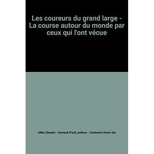 Les Coureurs Du Grand Large - La Course Autour Du Monde Par Ceux Qu... on Productcaster.