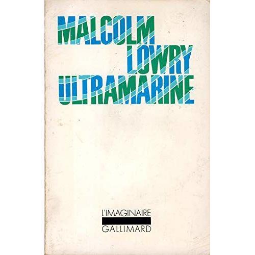 Malcolm Lowry. Ultramarine : Eultramarinee. Traduit De L'anglais Pa... on Productcaster.