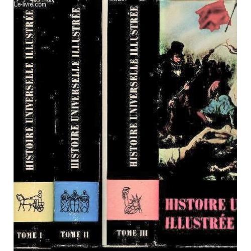 Histoire Universelle Illustrée En 3 Volumes : Tome I - Ii - Iii Ave... on Productcaster.