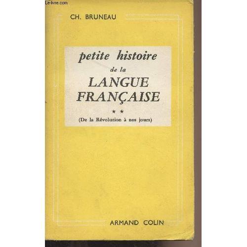 Petite Histoire De La Langue Française - T2 : De La Révolution À No... on Productcaster.