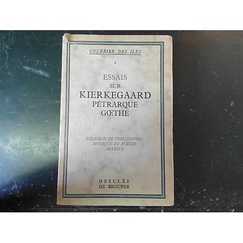 Essais Sur Kierkegaard Petrarque Goethe - Collection Courrier Des I... on Productcaster.