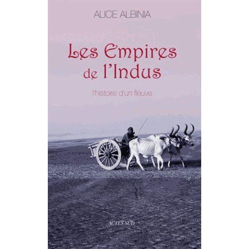 Les Empires De L'indus - L'histoire D'un Fleuve on Productcaster.