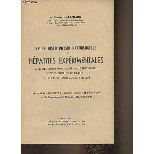 Etude Histo-Physio-Pathologique Des Hépatites Expérimentales Chez D... on Productcaster.