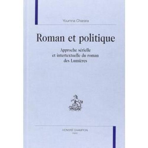 Roman Et Politique : Approche Sérielle Et Intertextuelle Du Roman D... on Productcaster.