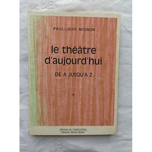 Paul-Louis Mignon, Le Théâtre D'aujourd'hui De A À Z, Editions De L... on Productcaster.