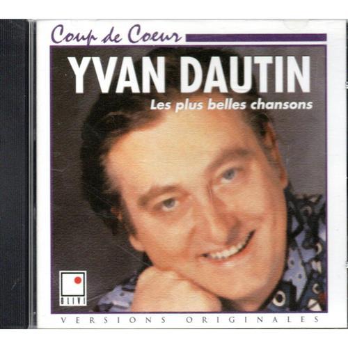 Yvan Dautin - Coup De Coeur - Les Plus Belles Chansons (Versions Or... on Productcaster.