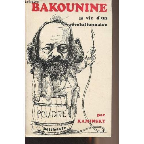 Michel Bakounine, La Vie D Un Révolutionnaire on Productcaster.