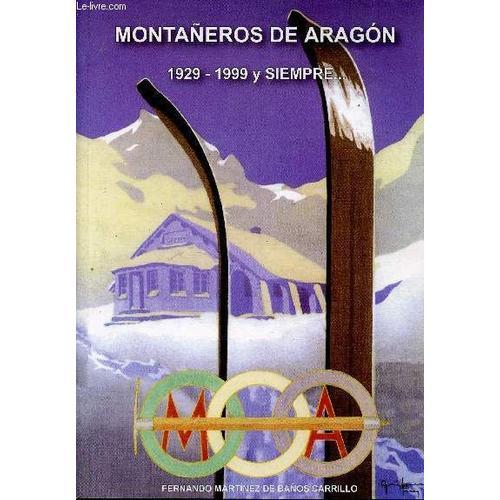 Montañeros De Aragon. 1929-1999 Y Siempre... La Montaña, Un Vincula... on Productcaster.