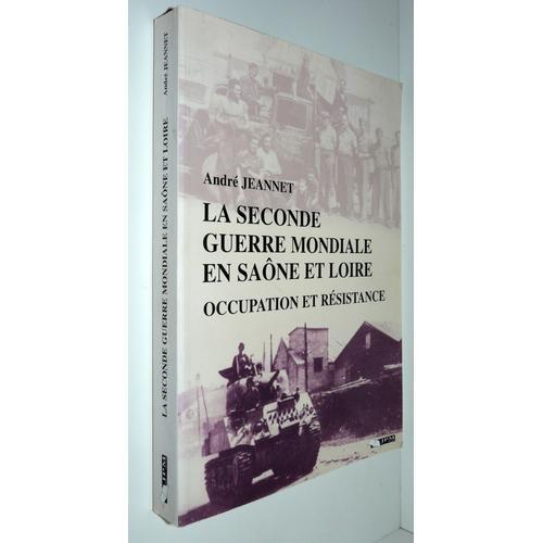 La Seconde Guerre Mondiale En Saône Et Loire, Occupation Et Résista... on Productcaster.