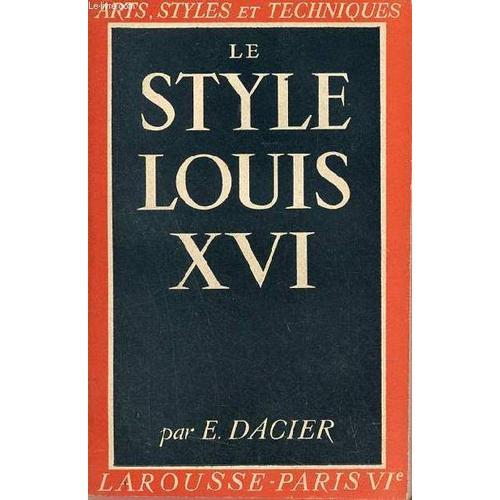 Le Style Louis Xvi - Collection Arts, Styles Et Techniques. on Productcaster.