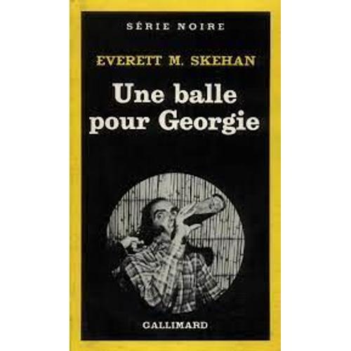 Une Balle Pour Georgie - Everett M. Skehan (Série Noire - 1979) on Productcaster.