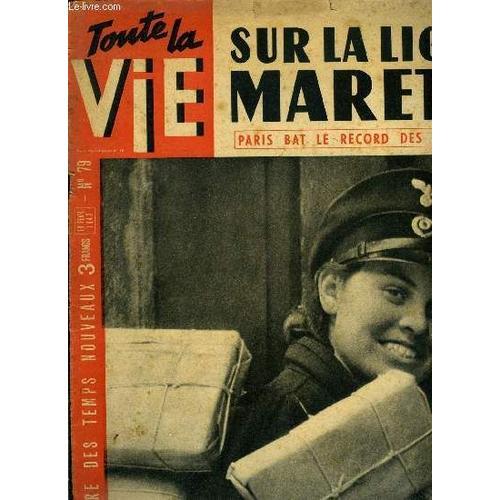 Toute La Vie N° 79 - Mareth Ligne Maginot Du Désert, Une Héroïne De... on Productcaster.