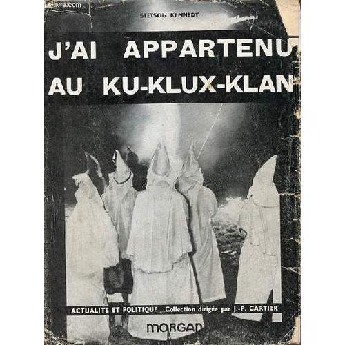 J Ai Appartenu Au Ku-Klux-Klan - Collection Actualité Et Politique. on Productcaster.