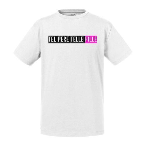 T-Shirt Enfant Tel Pere Telle Fille Papa Famille Amour Amitie Drole on Productcaster.