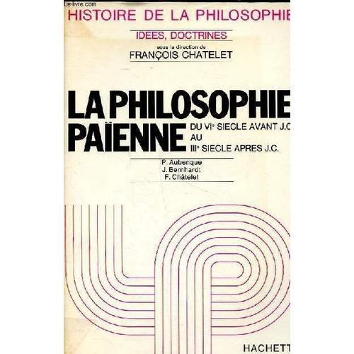 La Philosophie Paienne Du Vie Siècle Avant Jc Au Iiie Siècle Après Jc on Productcaster.