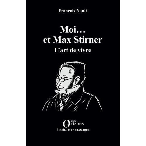 Moi - Et Max Stirner - L'art De Vivre on Productcaster.