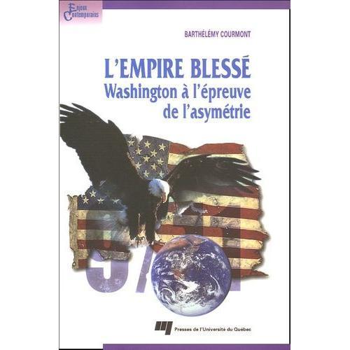 L'empire Blessé - Washington À L'épreuve De L'asymétrie on Productcaster.