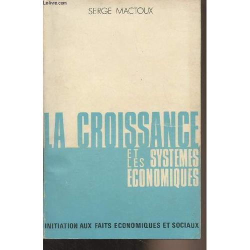 La Croissance Et Les Systèmes Économiques - Initiation Aux Faits Éc... on Productcaster.