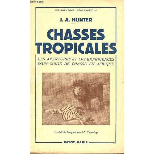 Chasses Tropicales Les Aventures Et Les Expériences D Un Guide De C... on Productcaster.