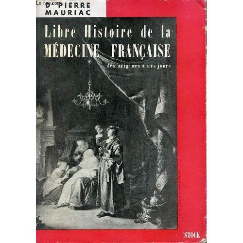 Libre Histoire De La Médecine Française Des Origines À Nos Jours. on Productcaster.